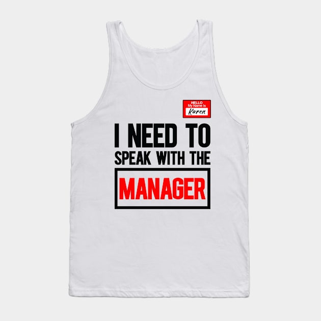 Funny Karen Meme My name is Karen I Need to Talk to Manager Tank Top by DesignergiftsCie